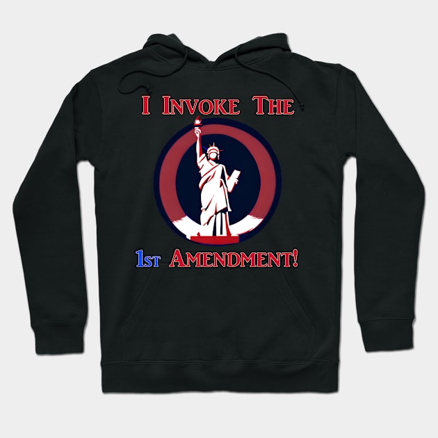 I Invoke the 1st Amendment! Hoodie by Captain Peter Designs